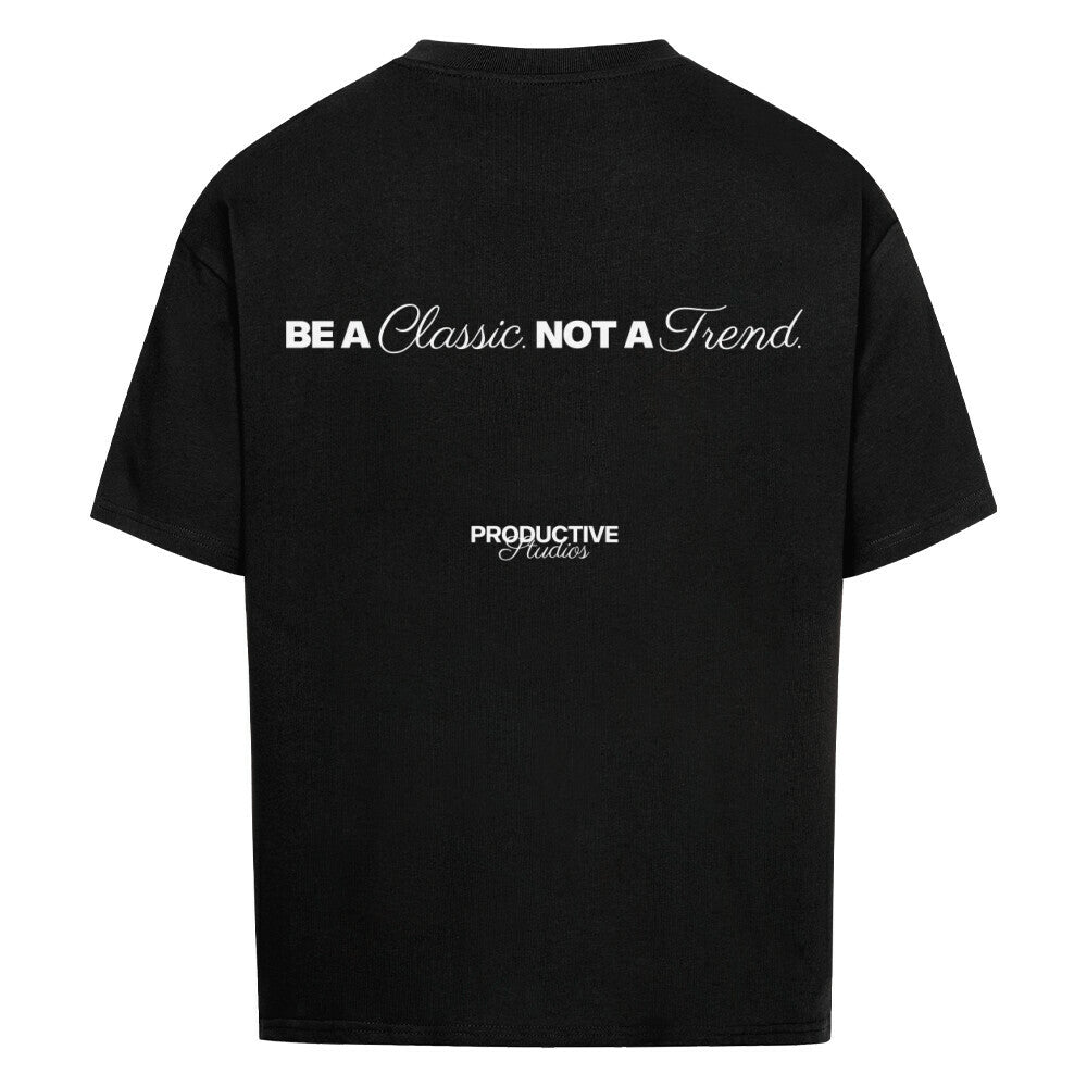 Be a classic Tee - Oversized - PRODUCTIVE STUDIOS