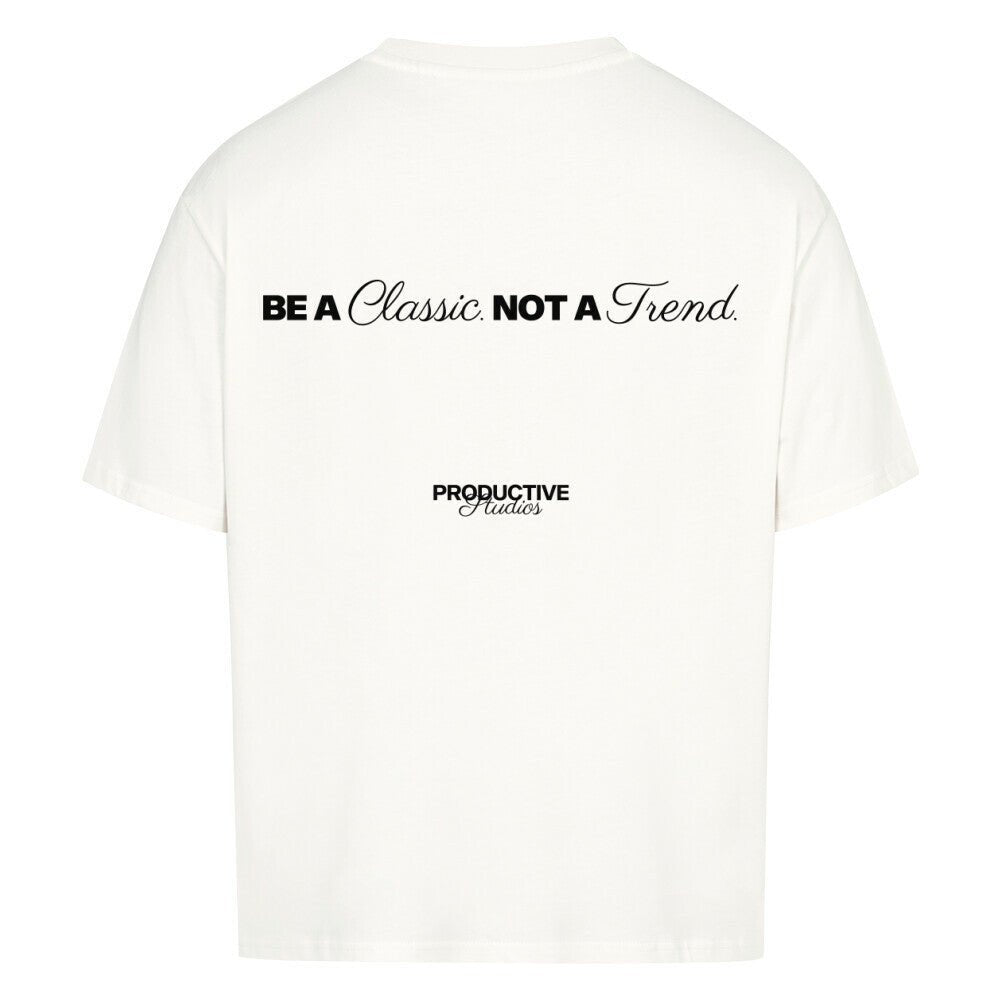 Be a classic Tee - Oversized - PRODUCTIVE STUDIOS