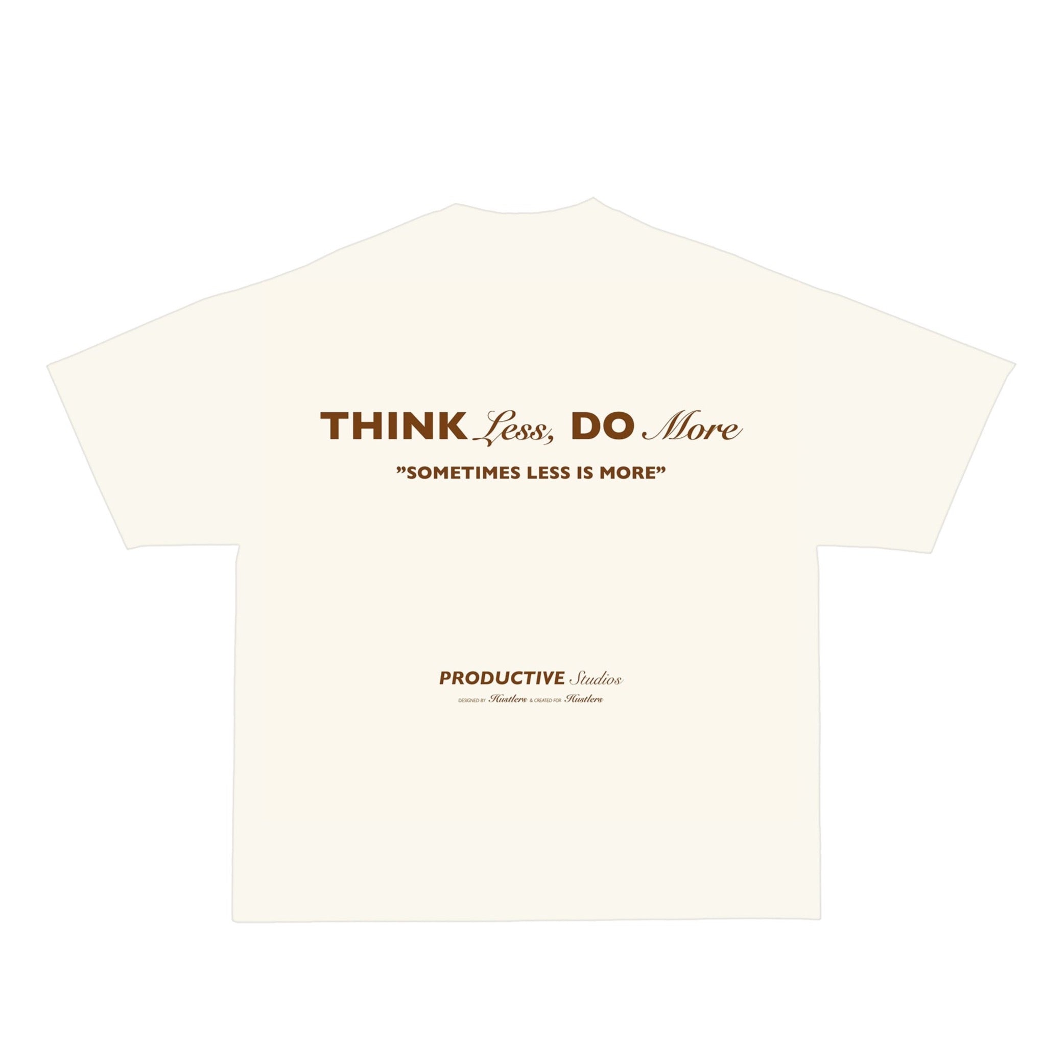 THINK LESS, DO MORE TEE - PRODUCTIVE STUDIOS